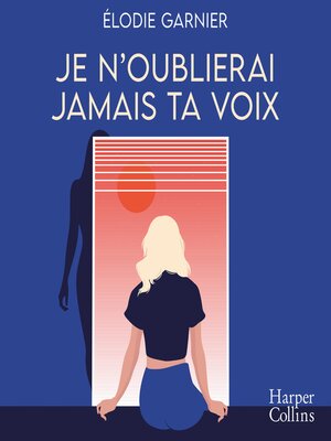 cover image of Je n'oublierai jamais ta voix